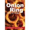 Onion Ring Theology - Paperback