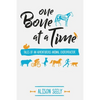 One Bone at a Time: Tales of an Adventurous Animal Chiropractor - Paperback