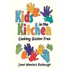 Kids In The Kitchen: Cooking Gluten Free - Paperback