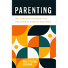 Parenting: The Complex and Beautiful Vocation of Raising Children - Paperback
