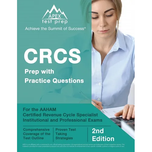 CRCS Prep with Practice Questions for the AAHAM Certified Revenue Cycle Specialist Institutional and Professional Exams [2nd Edition] - Paperback