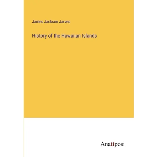History of the Hawaiian Islands - Paperback