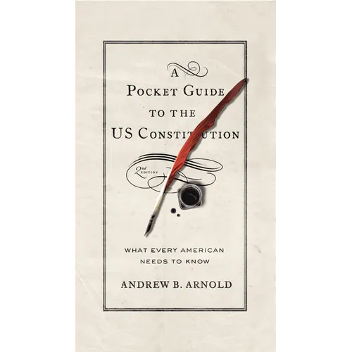 A Pocket Guide to the US Constitution: What Every American Needs to Know, Second Edition - Paperback