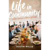 Life in Community: Joining Together to Display the Gospel - Paperback