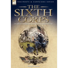 The Sixth Corps: The Army of the Potomac, Union Army, During the American Civil War - Hardcover