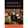 Surgery and Salvation: The Roots of Reproductive Injustice in Mexico, 1770-1940 - Paperback