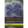 The Eternal Conflict: The Complete Unified Theory of Physics Based on the Universal Duality and the Inherent Conflict Between the Primary Fo - Paperback
