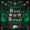 Root and Ritual: Timeless Ways to Connect to Land, Lineage, Community, and the Self - Hardcover