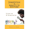Perception Vs Reality in Culture: A Closer Look At The Way We Live - Paperback
