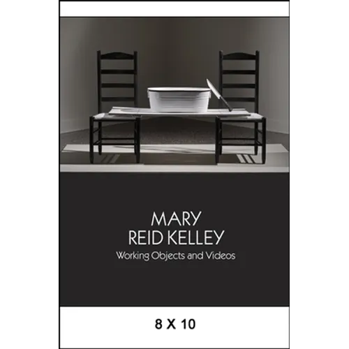 Mary Reid Kelley: Working Objects and Videos - Paperback