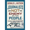 Journalists Are Not the Enemy of the People - Paperback