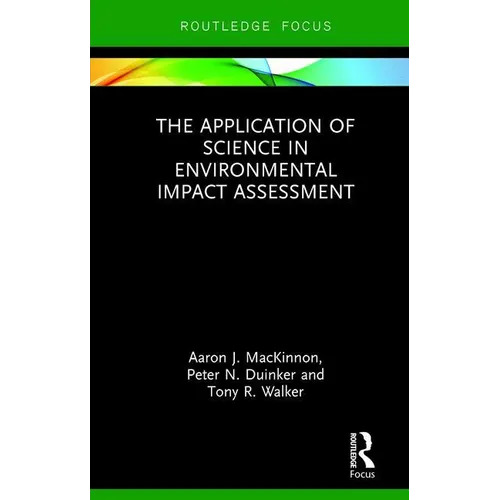 The Application of Science in Environmental Impact Assessment - Hardcover