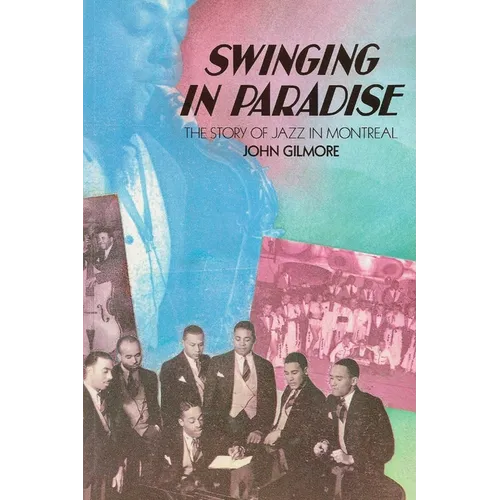 Swinging in Paradise: The Story of Jazz in Montreal - Paperback