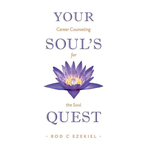 Your Soul's Quest: Career Counselling for the Soul - Paperback