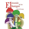 El mundo de los hongos - Paperback