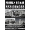 British Royal Residences: Buckingham Palace, Windsor Castle, Kensington Palace And Holyrood Palace - Paperback