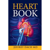Heart Book: How to Take Control of Your Heart Health and Prevent Coronary Artery Disease - Paperback