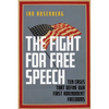 The Fight for Free Speech: Ten Cases That Define Our First Amendment Freedoms - Paperback