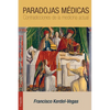 Paradojas médicas: Contradicciones de la medicina actual - Paperback