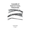 Gunsmiths of Somerset County, Pennsylvania - Paperback