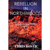 Rebellion in Northwoods - Paperback
