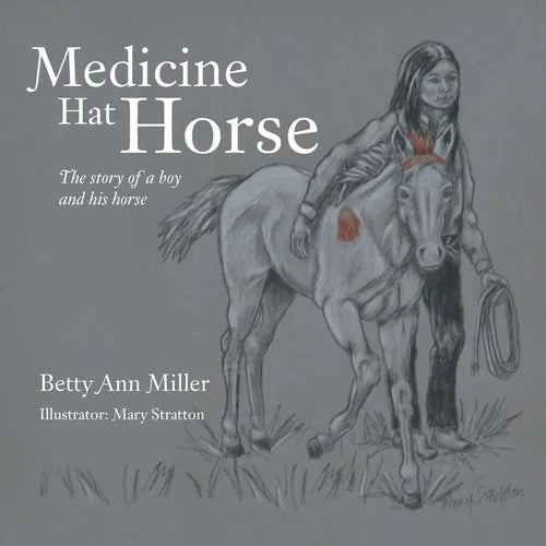 Medicine Hat Horse: The Story of a Boy and His Horse - Paperback