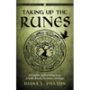 Taking Up the Runes: A Complete Guide to Using Runes in Spells, Rituals, Divination, and Magic - Paperback