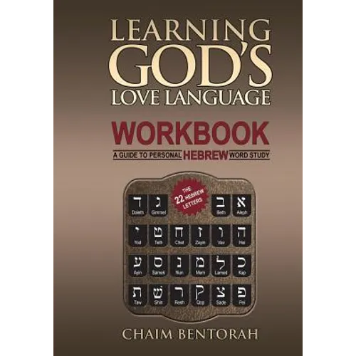Learning God's Love Language Workbook: A Guide to Personal Hebrew Word Study - Paperback