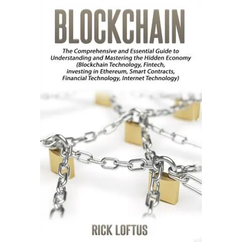 Block chain: The Comprehensive and Essential Guide to Understanding and masterin - Paperback