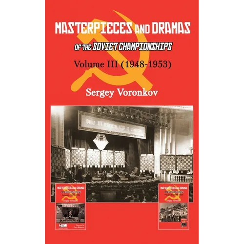 Masterpieces and Dramas of the Soviet Championships: Volume III (1948-1953) - Hardcover