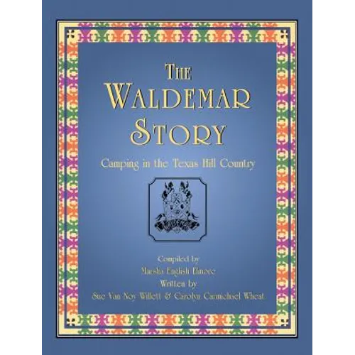 The Waldemar Story: Camping in the Texas Hill Country - Hardcover