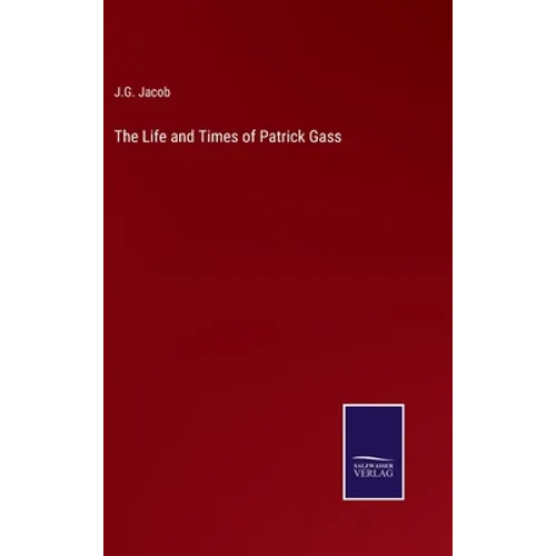 The Life and Times of Patrick Gass - Hardcover