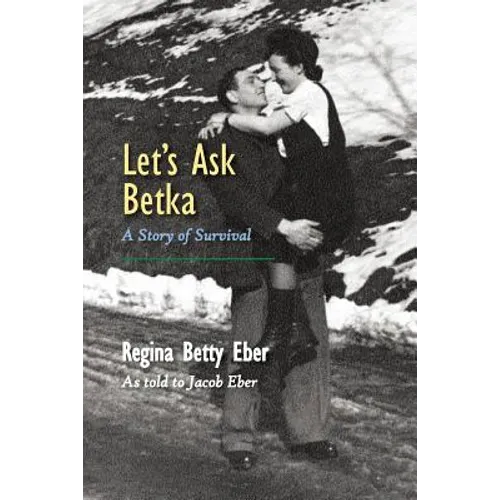 Let's Ask Betka: A Story of Survival - Paperback