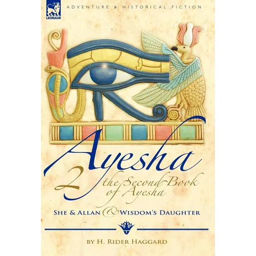 The Second Book of Ayesha-She and Allan & Wisdom's Daughter - Hardcover