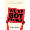 We've Got People: From Jesse Jackson to Alexandria Ocasio-Cortez, the End of Big Money and the Rise of a Movement - Paperback