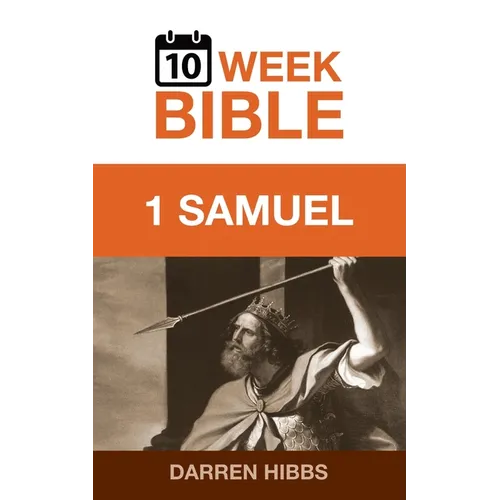 1 Samuel: A 10 Week Bible Study - Paperback