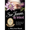 Sor Juana, My Beloved - Paperback