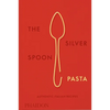 The Silver Spoon Pasta: Authentic Italian Recipes - Hardcover
