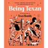 Being Texan: Essays, Recipes, and Advice for the Lone Star Way of Life - Hardcover
