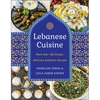 Lebanese Cuisine, New Edition: More Than 185 Simple, Delicious, Authentic Recipes - Hardcover