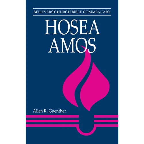 Hosea, Amos: Believers Church Bible Commentary - Paperback