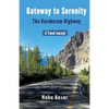 Gateway to Serenity The Karakoram Highway: Travel Journal - Paperback