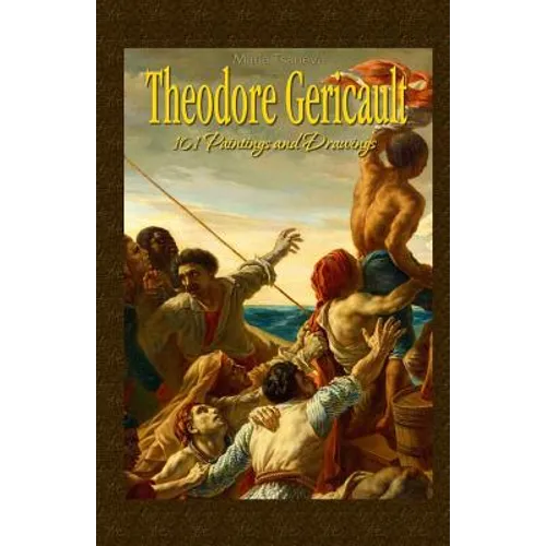 Theodore Gericault: 101 Paintings and Drawings - Paperback