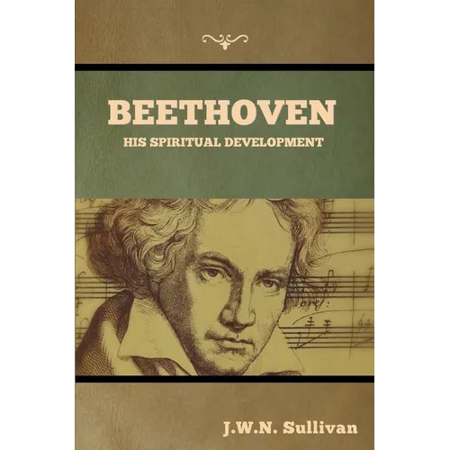 Beethoven: His Spiritual Development - Paperback