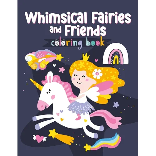 Whimsical Fairies and Friends Coloring Book - Paperback