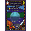 Celebrating the Seasons of Life: Samhain to Ostara: Lore, Rituals, Activities, and Symbols - Paperback