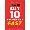 How to Buy 10 Properties Fast: A Step-By-Step Guide to Fast-Track Your Journey to Financial Independence - Paperback