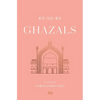 Ghazals: Translations of Classic Urdu Poetry - Paperback