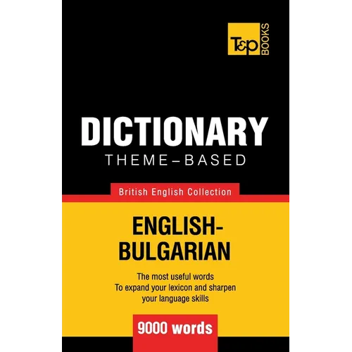 Theme-based dictionary British English-Bulgarian - 9000 words - Paperback