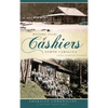 Historic Tales of Cashiers, North Carolina - Hardcover
